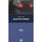Selected Stories. Избранные рассказы. С параллельным текстом на английском и русском языке. Кинг С. - фото 299769436