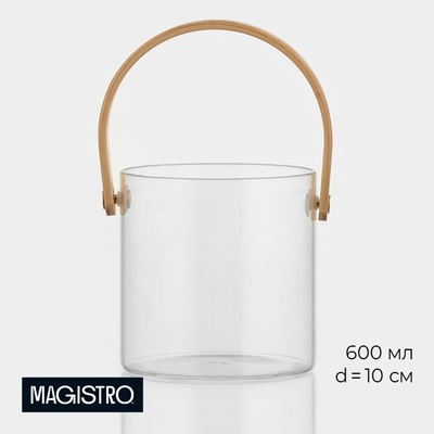 Ведро для льда Magistro «Каиллин», 600 мл, d=10 см, с бамбуковой ручкой, стекло, прозрачное