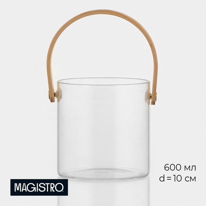 Ведро для льда Magistro «Каиллин», 600 мл, d=10 см, с бамбуковой ручкой, стекло, прозрачное - Фото 1