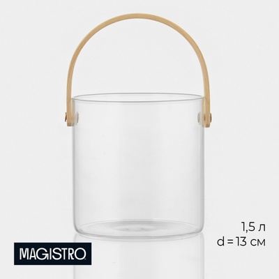 Ведро для льда Magistro «Каиллин», 1.5 л, d=13 см, с бамбуковой ручкой, стекло, прозрачное