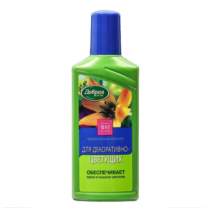 Удобрение «Добрая Сила», для декоративно-цветущих, флакон, 250 мл - Фото 1